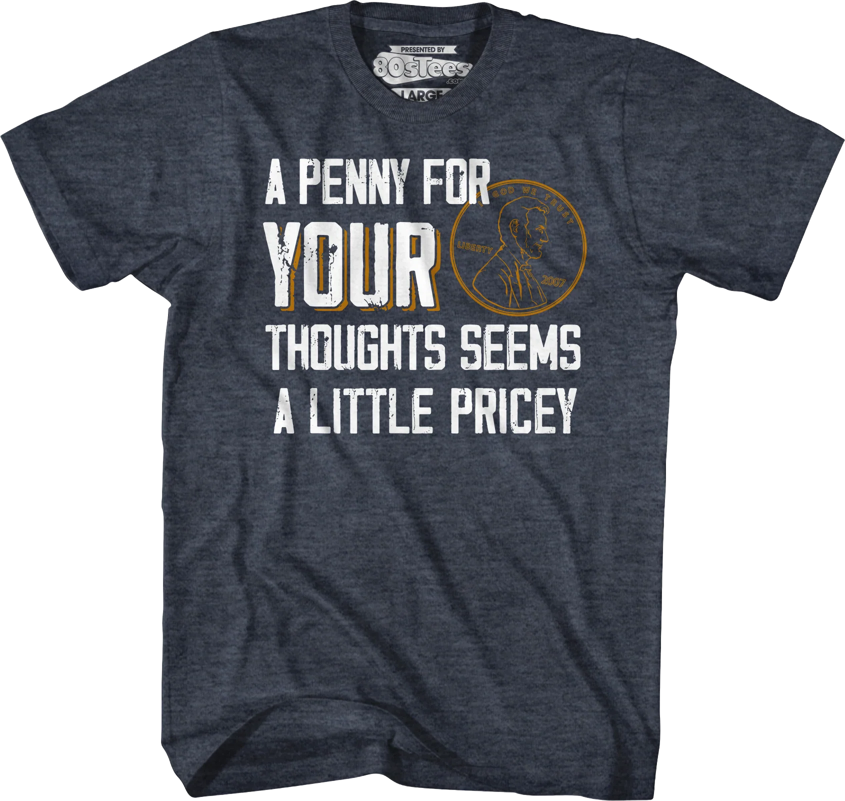 A Penny For Your Thoughts Seems A Little Pricey T-Shirt - Image 3