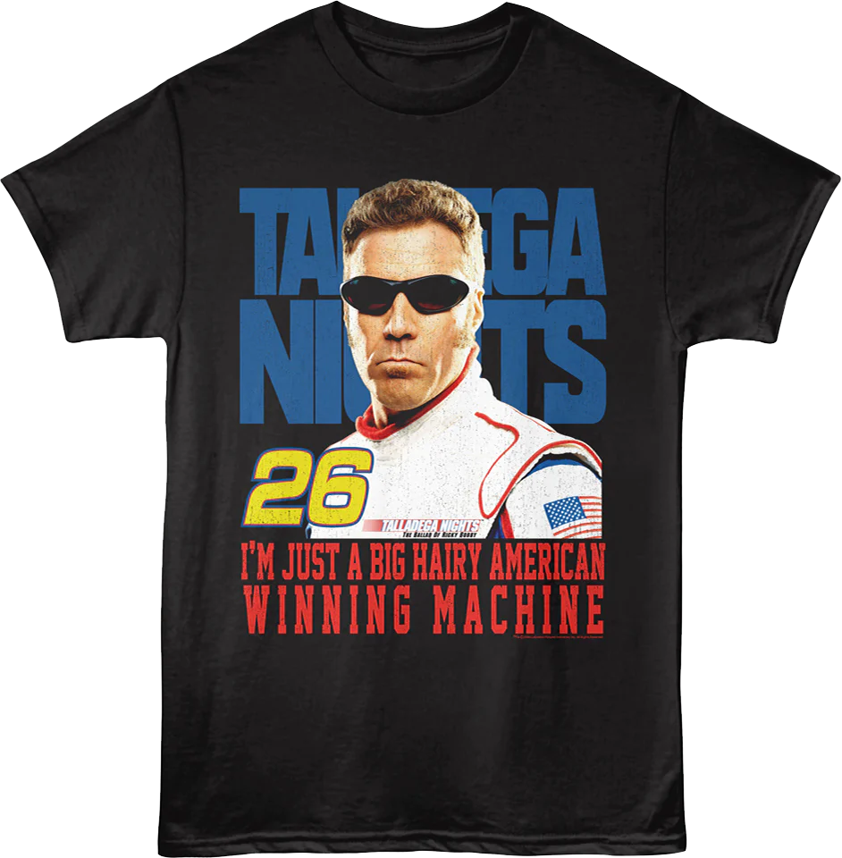 Big Hairy American Winning Machine Talladega Nights T-Shirt