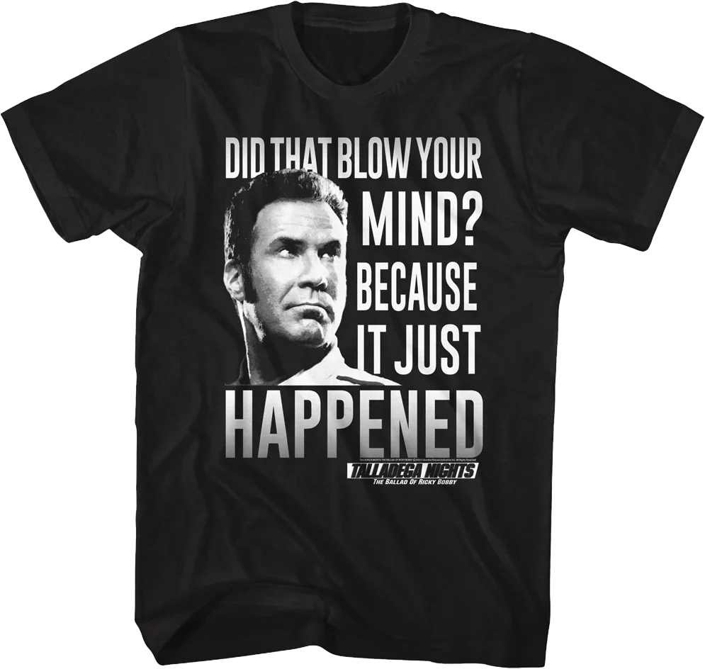 Blow Your Mind Talladega Nights T-Shirt