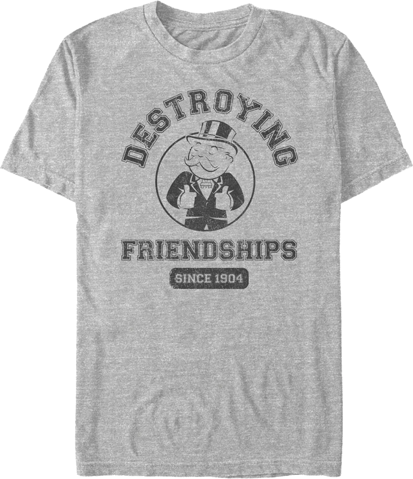 Destroying Friendships Since 1904 Monopoly T-Shirt