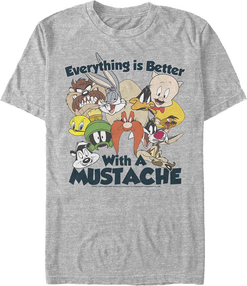 Everything Is Better With A Mustache Looney Tunes T-Shirt