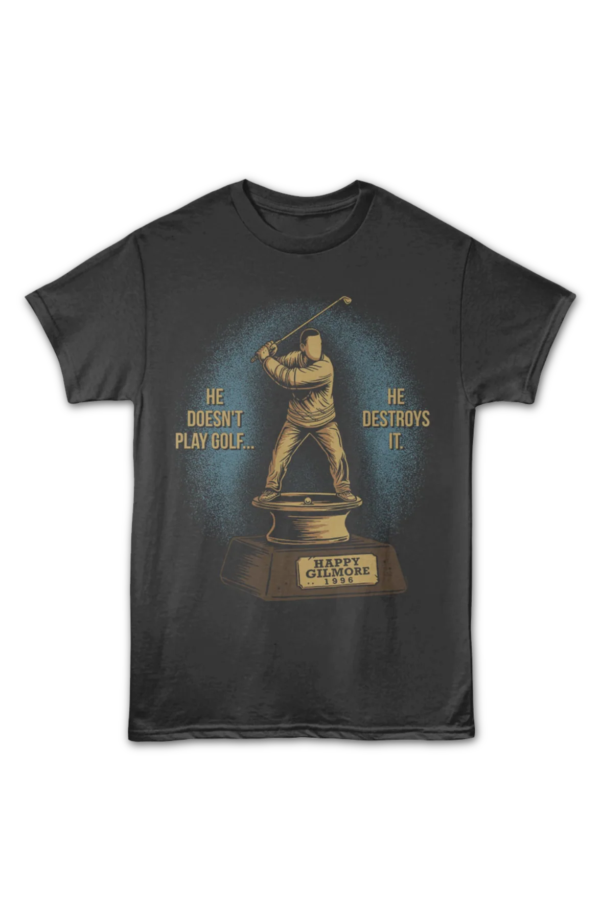 Front & Back He Doesn't Play Golf He Destroys It Happy Gilmore T-Shirt - Image 2