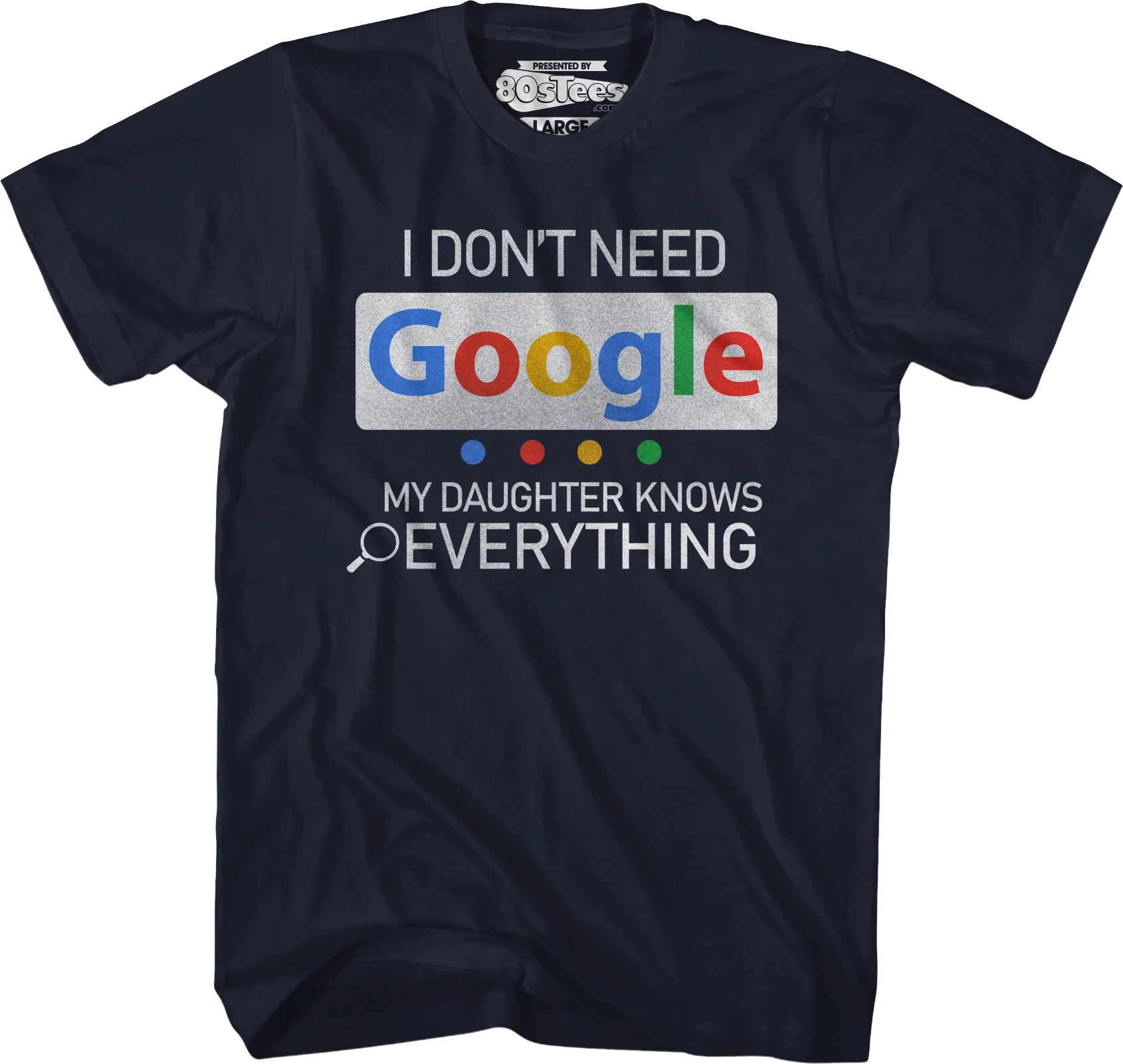 I Don't Need Google My Daughter Knows Everything T-Shirt - Image 22