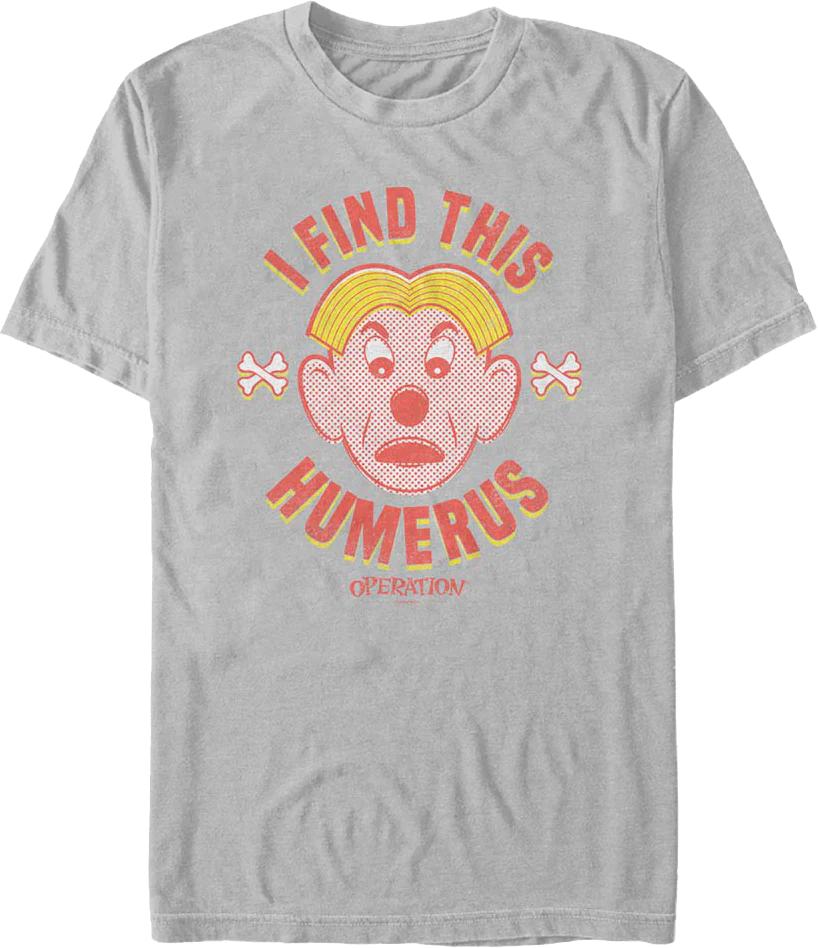 I Find This Humerus Operation T-Shirt