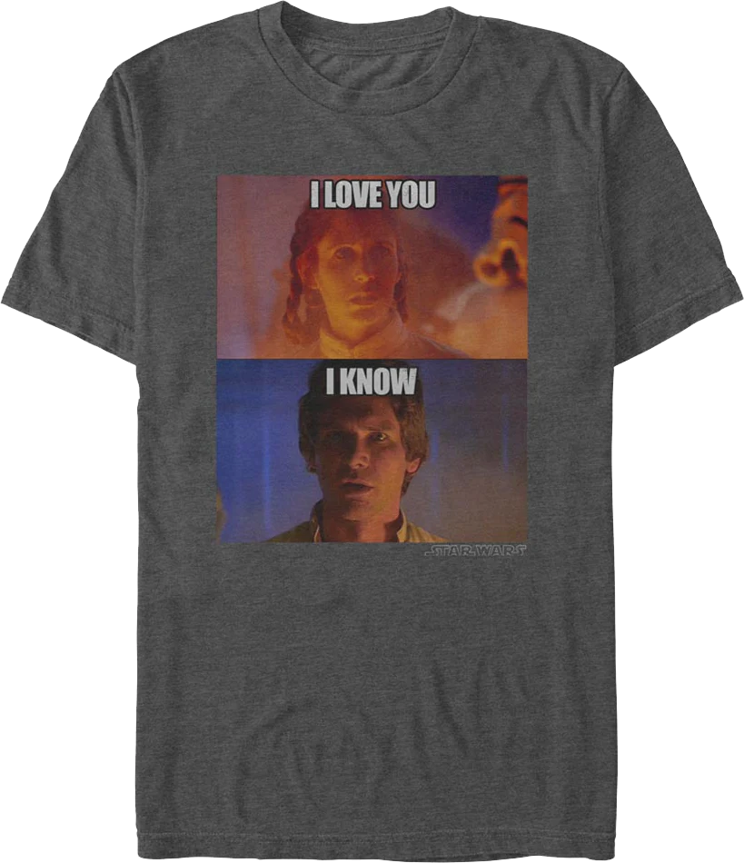 I Love You I Know Star Wars T-Shirt