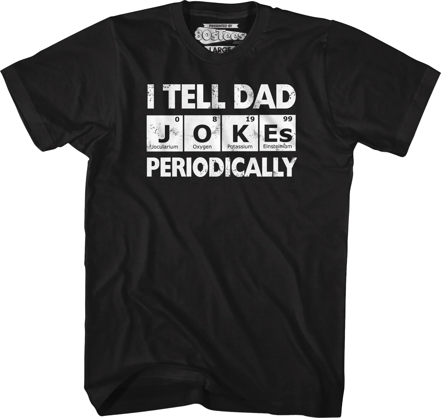 I Tell Dad Jokes Periodically T-Shirt