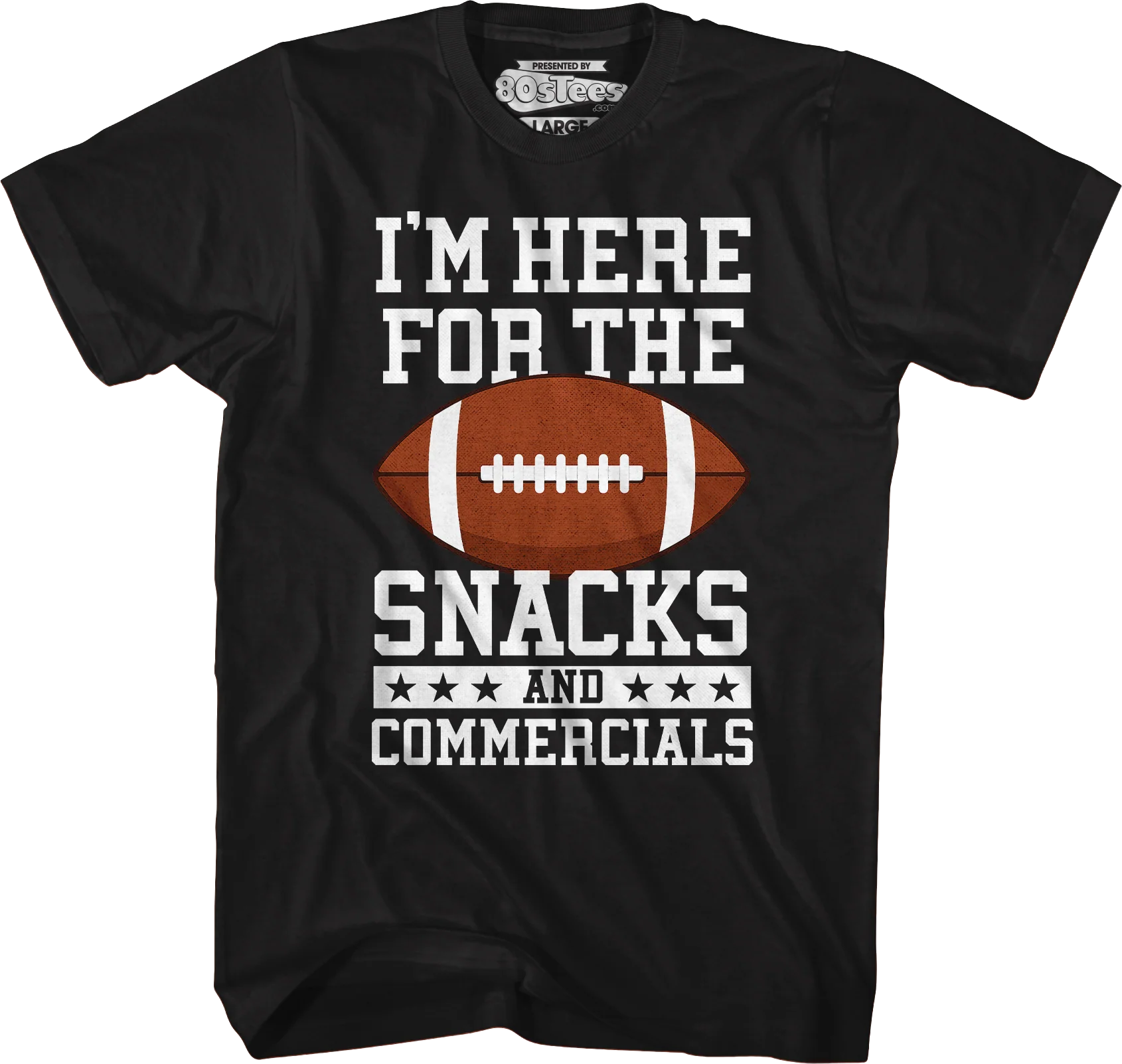 I'm Here For The Snacks And Commercials T-Shirt