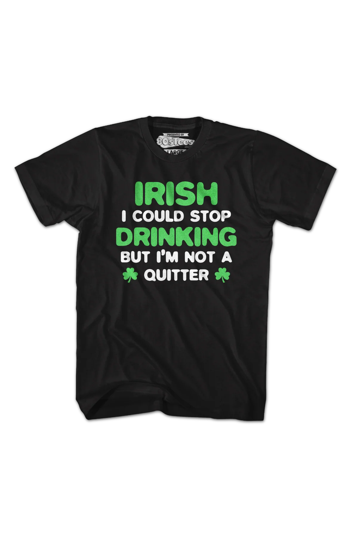 Irish I Could Stop Drinking But I'm Not A Quitter T-Shirt - Image 2