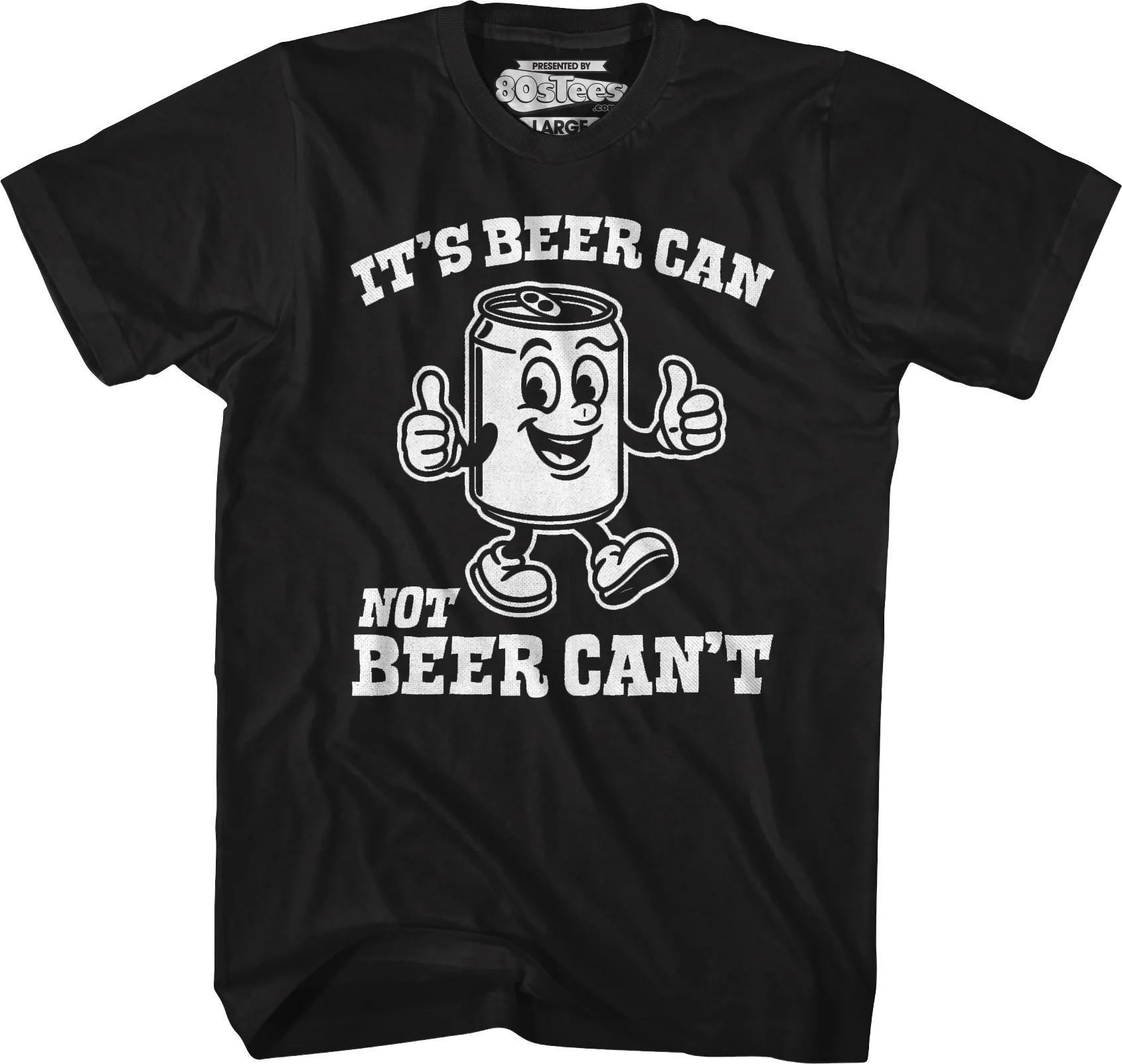 It's Beer Can Not Beer Can't T-Shirt