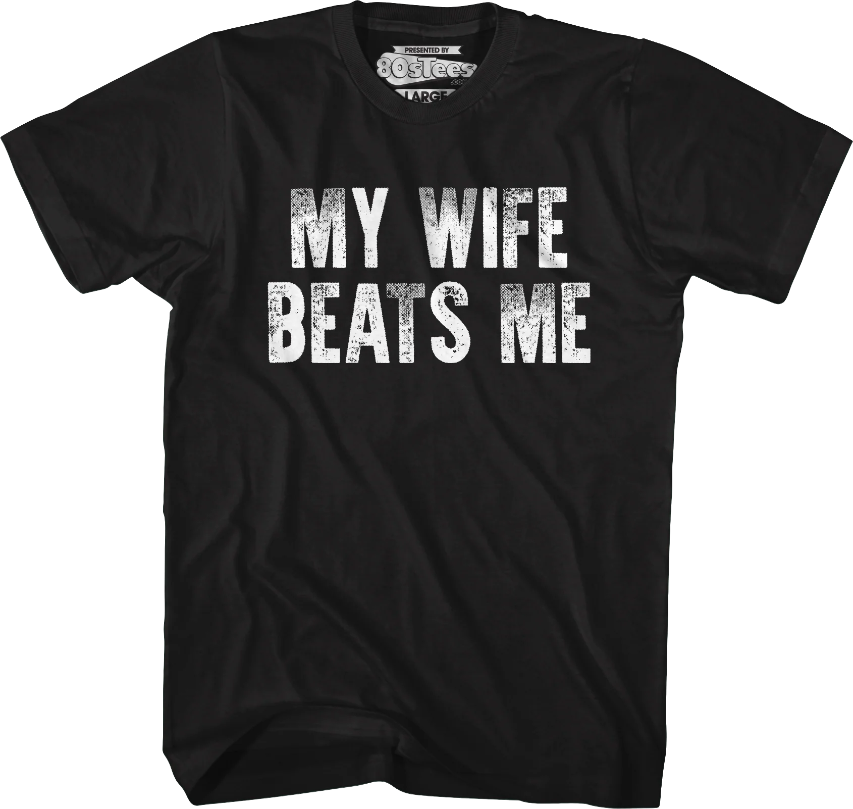 My Wife Beats Me T-Shirt