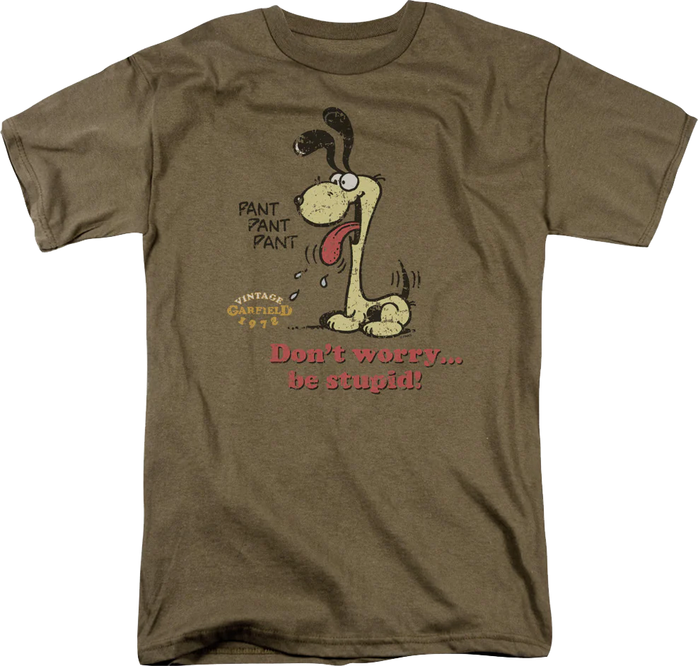 Odie Don't Worry Be Stupid Garfield T-Shirt