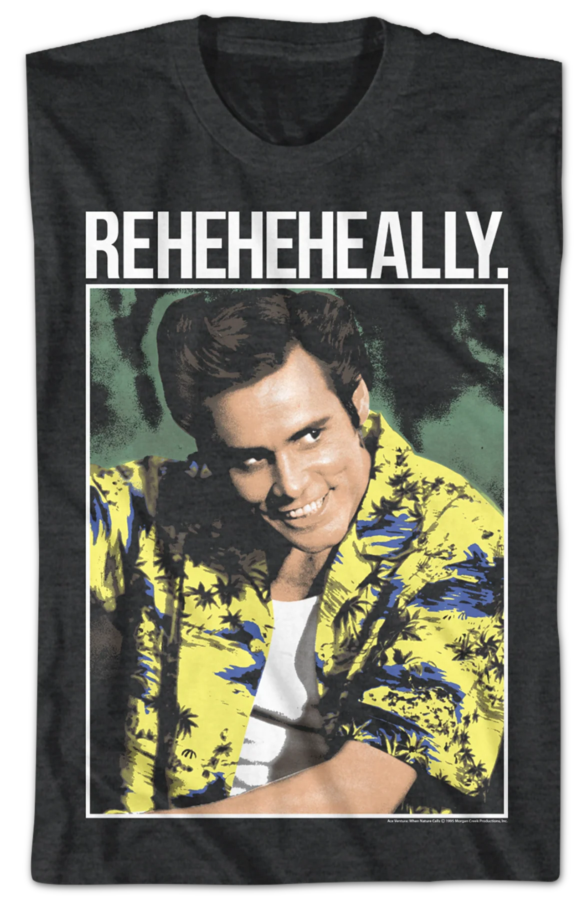 Reheheheally Ace Ventura T-Shirt - Image 2