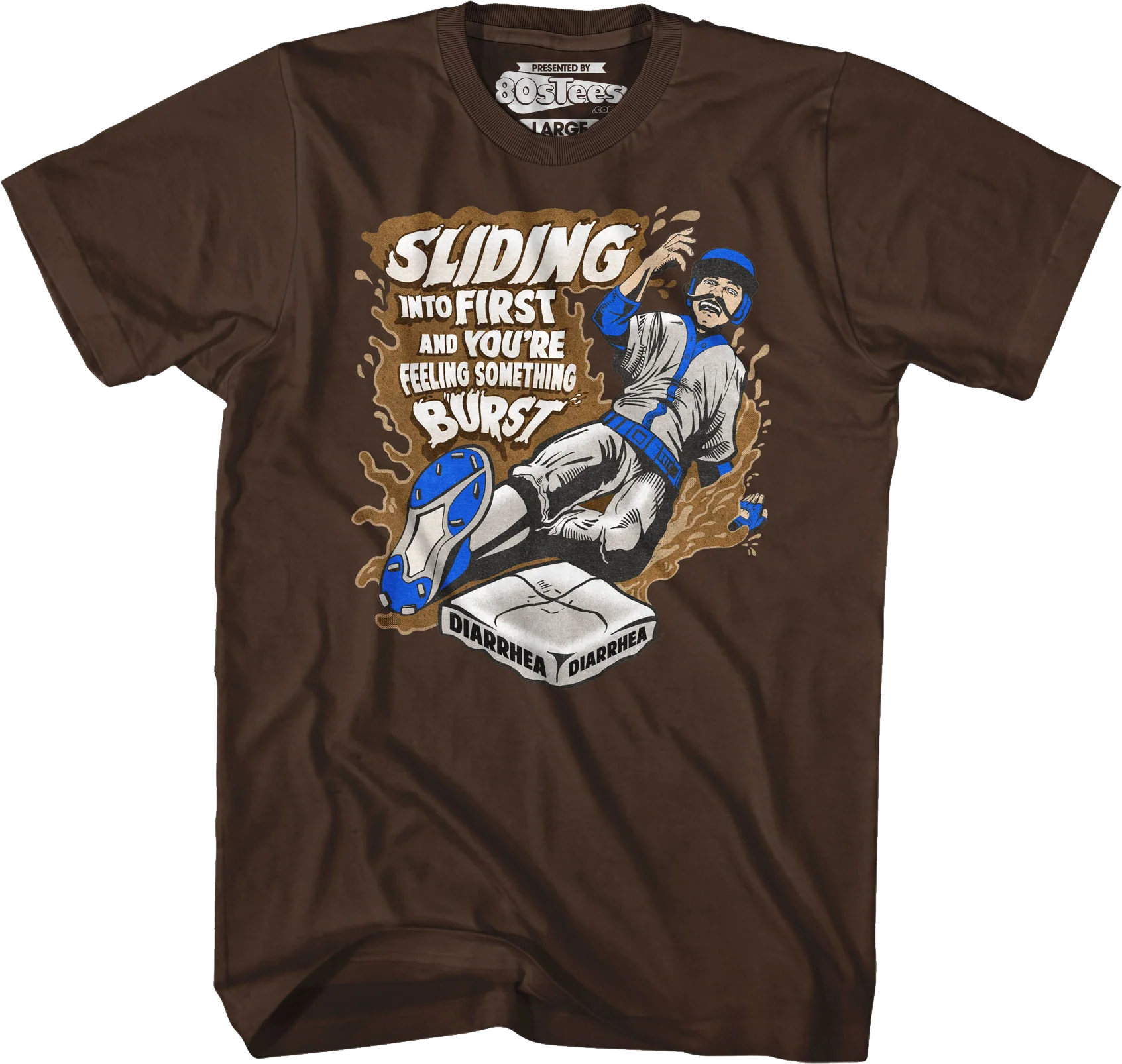 Sliding Into First And You're Feeling Something Burst Diarrhea T-Shirt