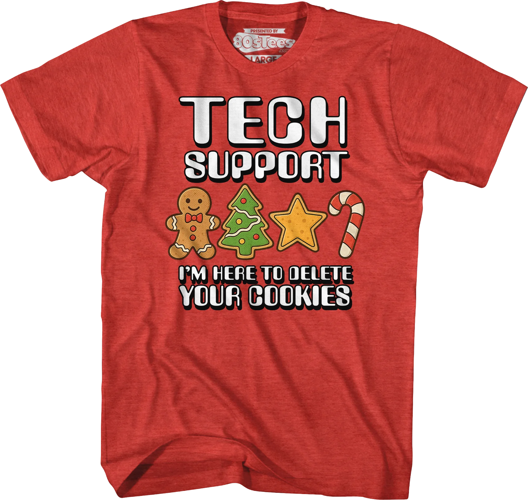 Tech Support I'm Here To Delete Your Cookies T-Shirt - Image 3