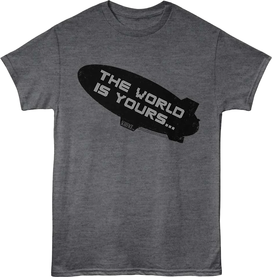 The World Is Yours Blimp Scarface T-Shirt