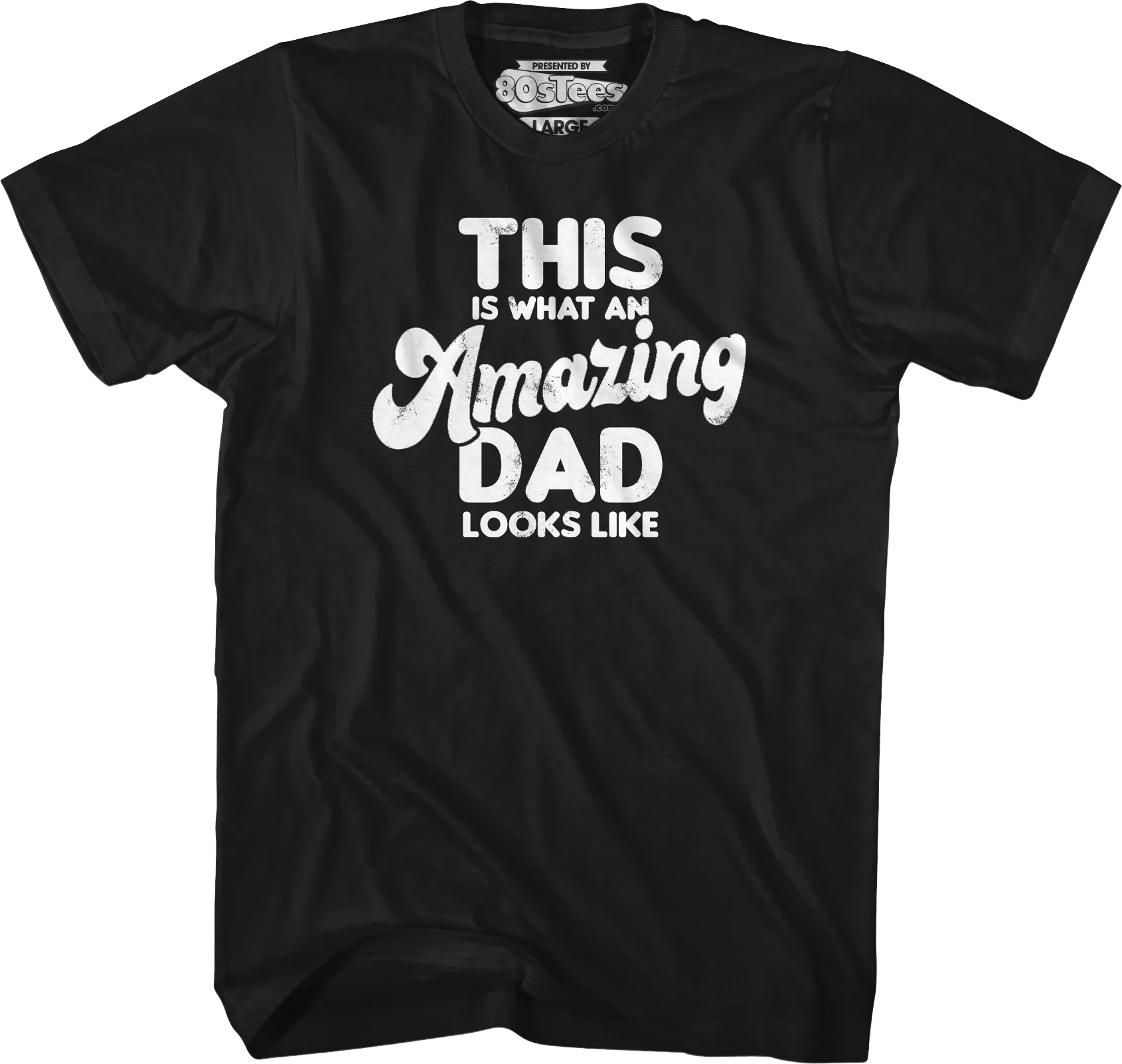 This Is What An Amazing Dad Looks Like T-Shirt