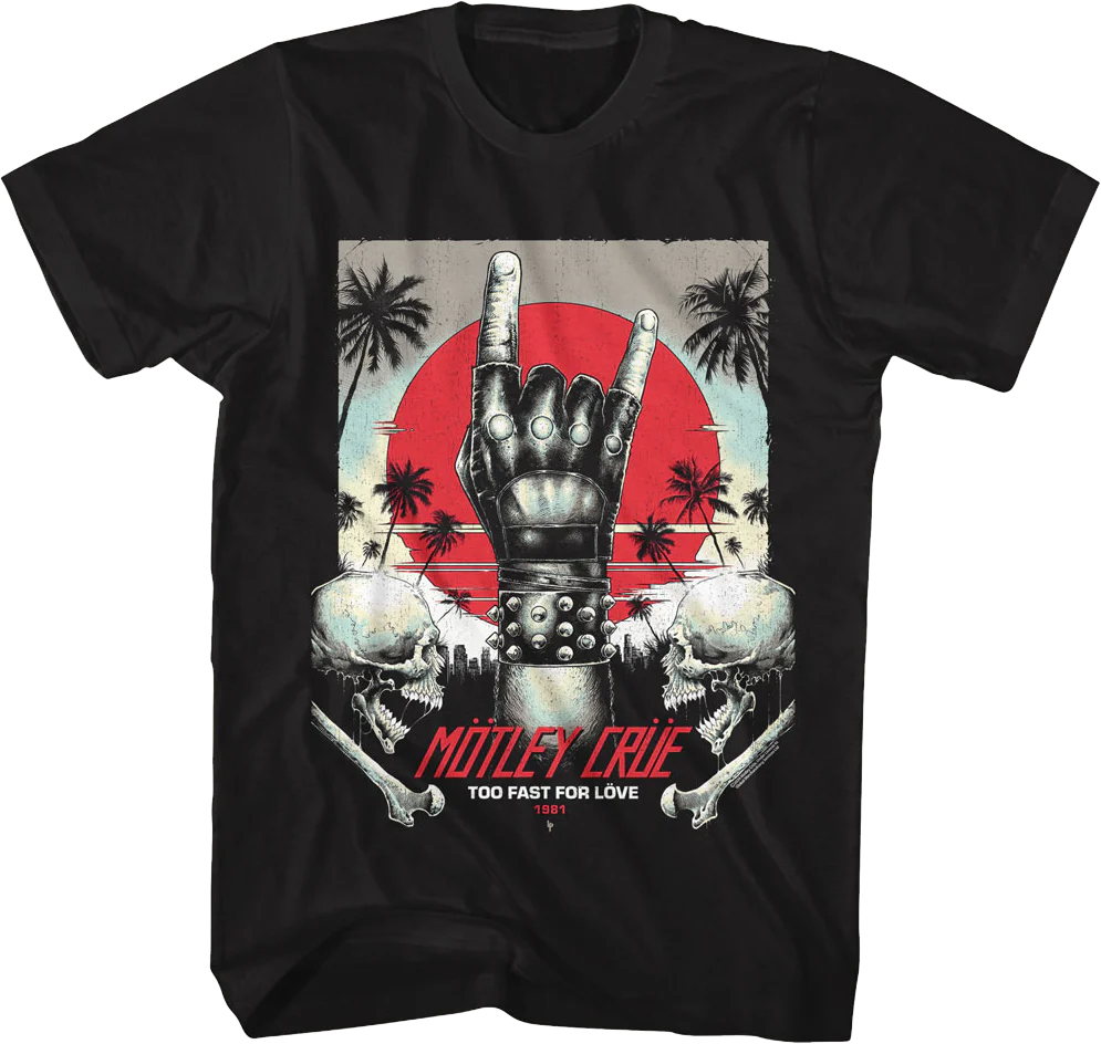 Too Fast For Love 1981 Motley Crue T-Shirt