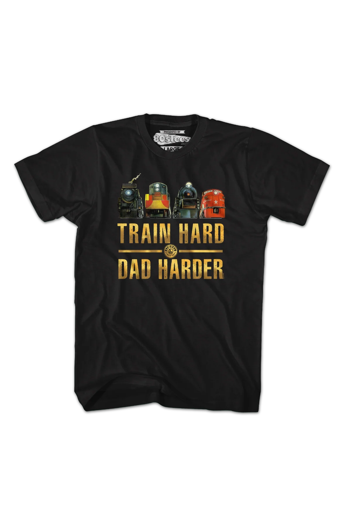 Train Hard Dad Harder Lionel Trains T-Shirt - Image 2