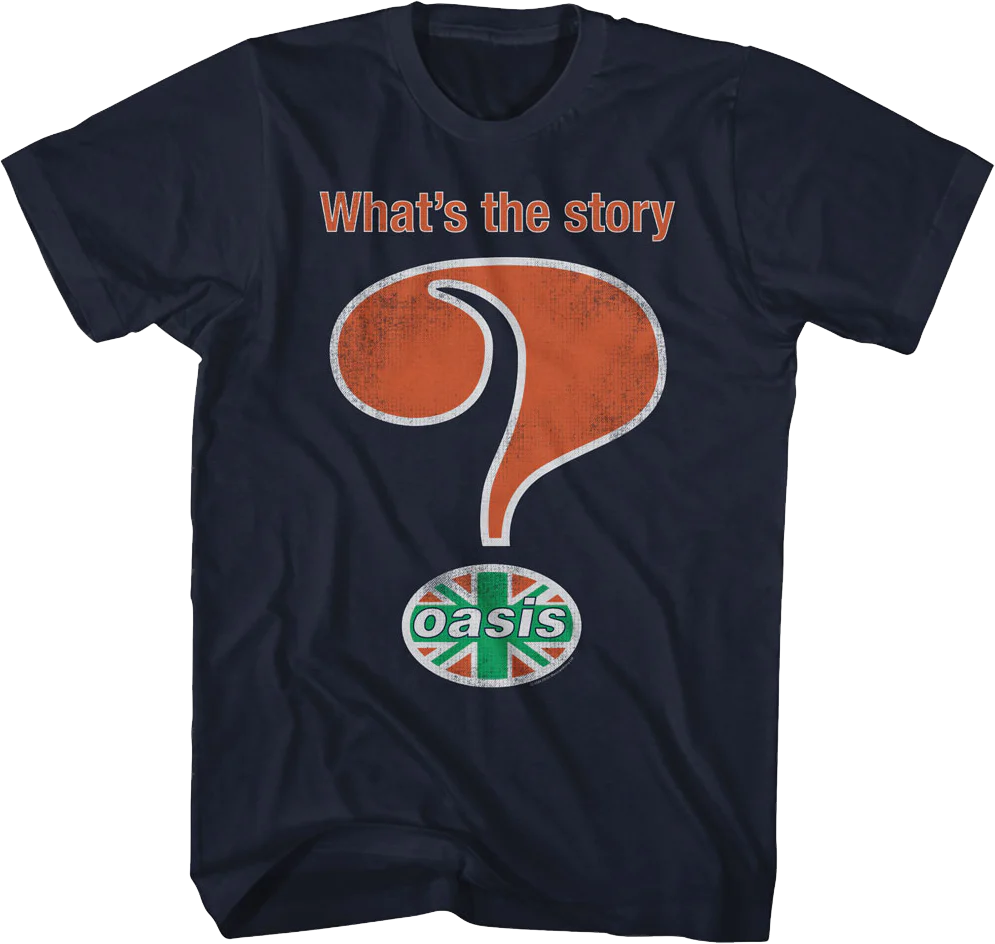 What's The Story Oasis T-Shirt