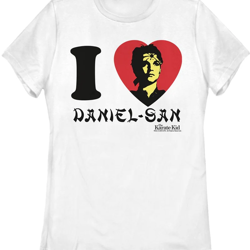 Womens I Love Daniel-San Karate Kid Shirt