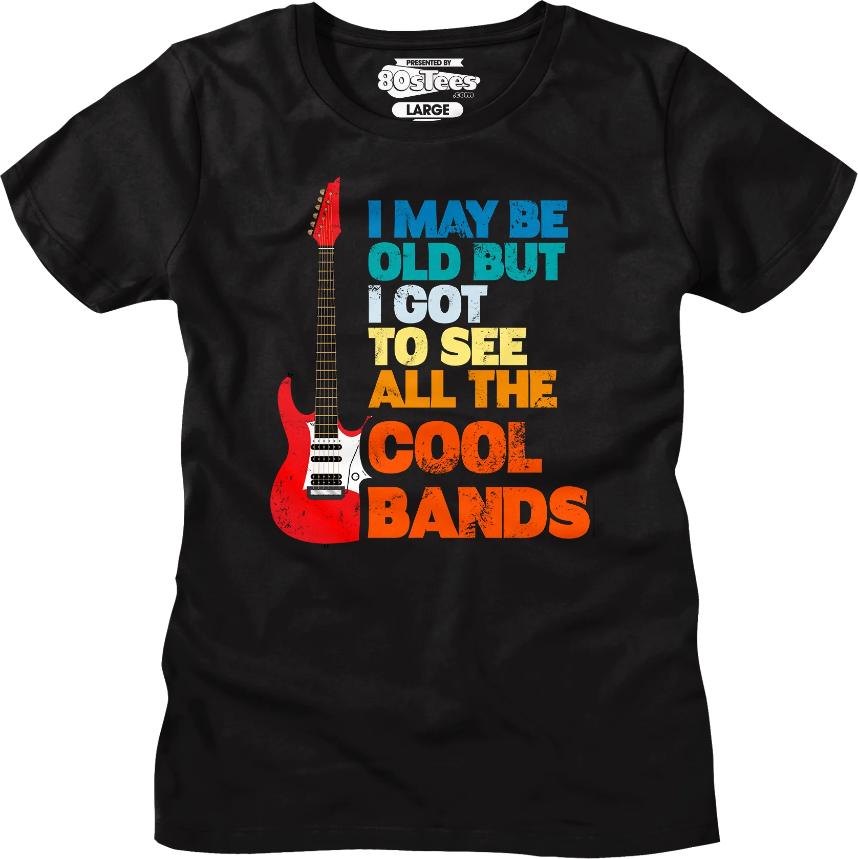 Womens I May Be Old But I Got To See All The Cool Bands Shirt