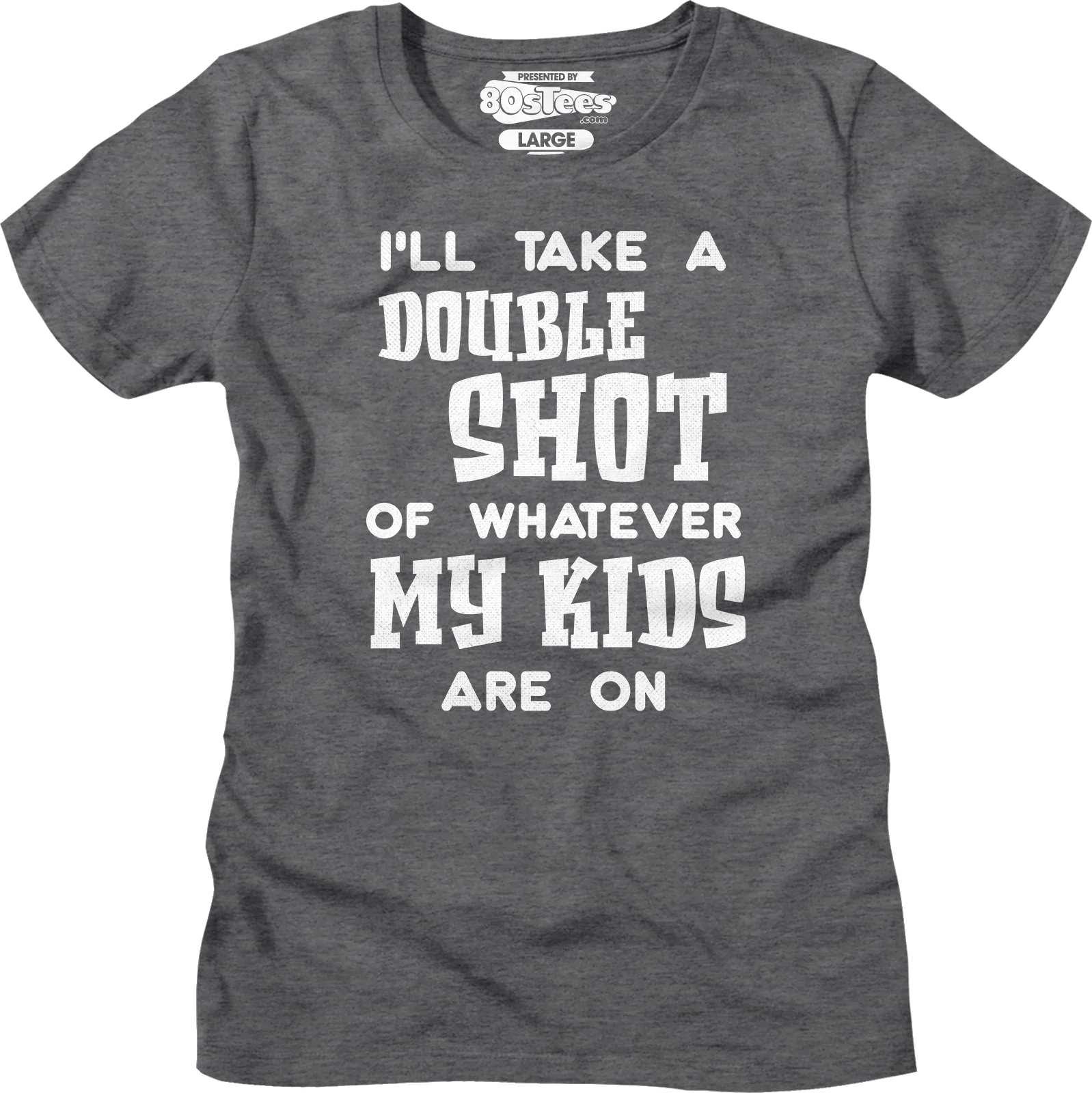 Womens I'll Take A Double Shot Of Whatever My Kids Are On Shirt - Image 3