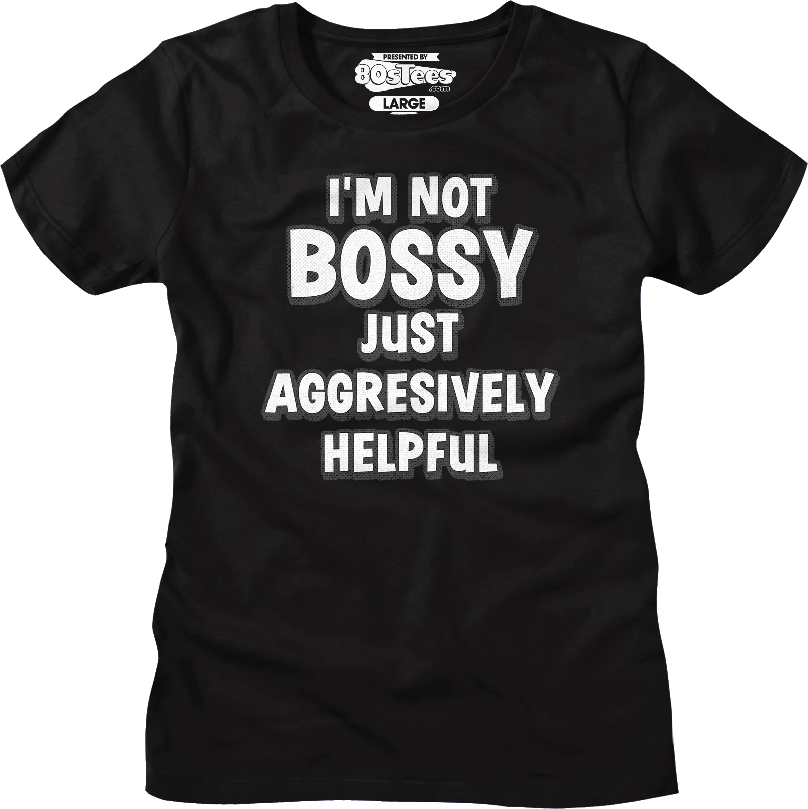 Womens I'm Not Bossy Just Aggressively Helpful Shirt - Image 4