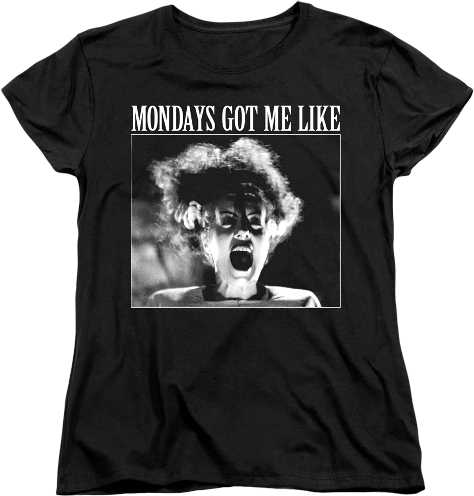 Womens Mondays Got Me Like Bride Of Frankenstein Shirt