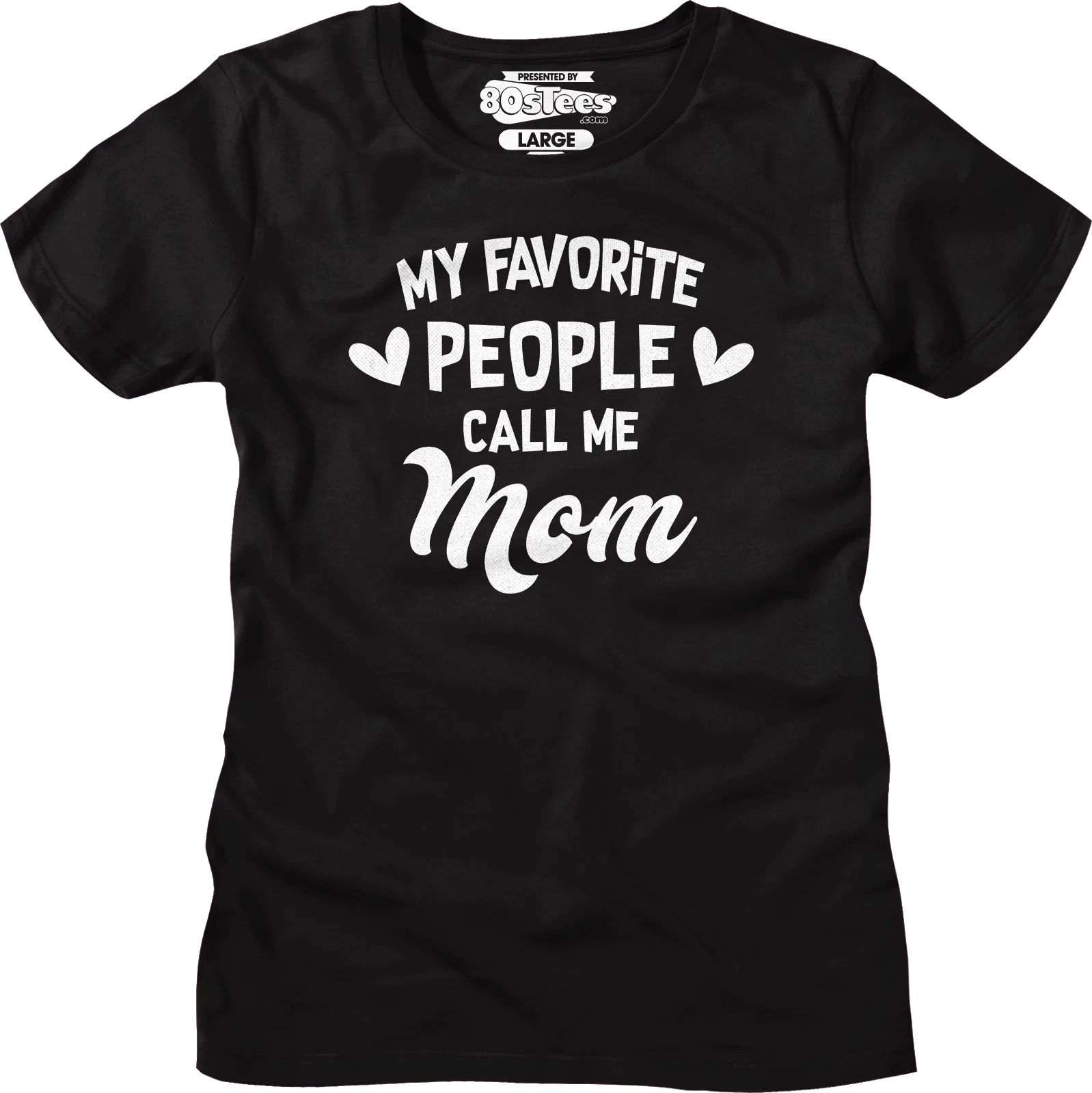 Womens My Favorite People Call Me Mom Shirt