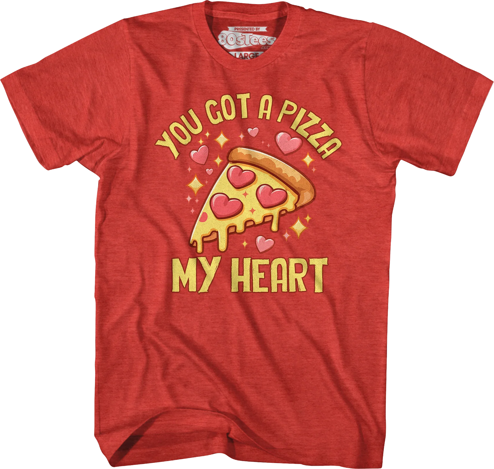You Got A Pizza My Heart T-Shirt - Image 3